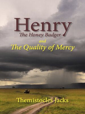 cover image of Henry the Honey Badger and the Quality of Mercy